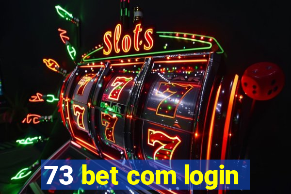 73 bet com login